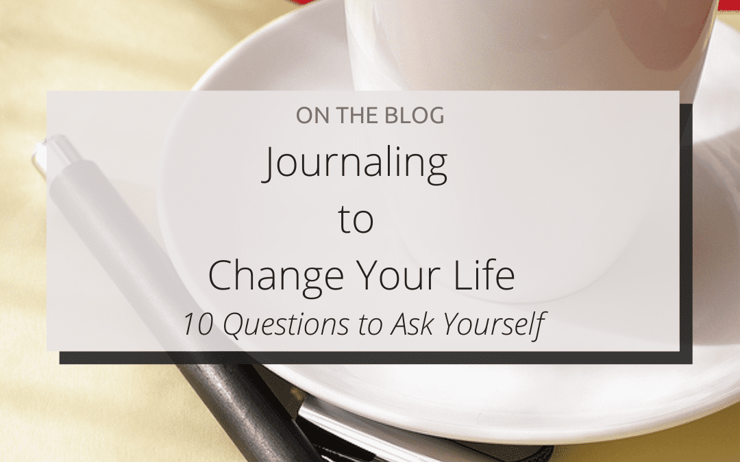 Journaling to Change Your Life