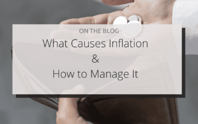 What Causes Inflation & How to Manage It