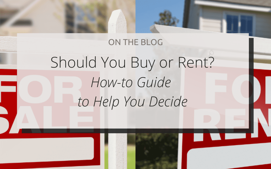 SHOULD YOU BUY OR RENT?